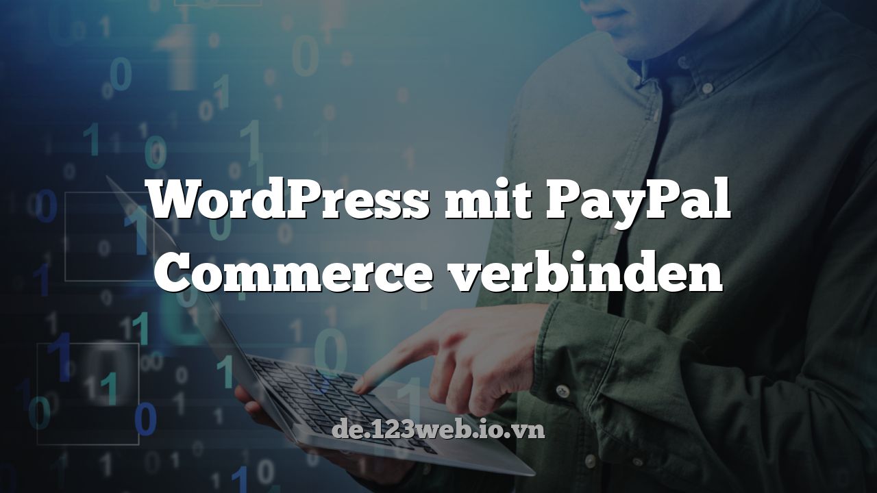 WordPress mit PayPal Commerce verbinden