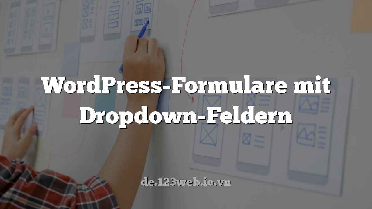 WordPress-Formulare mit Dropdown-Feldern
