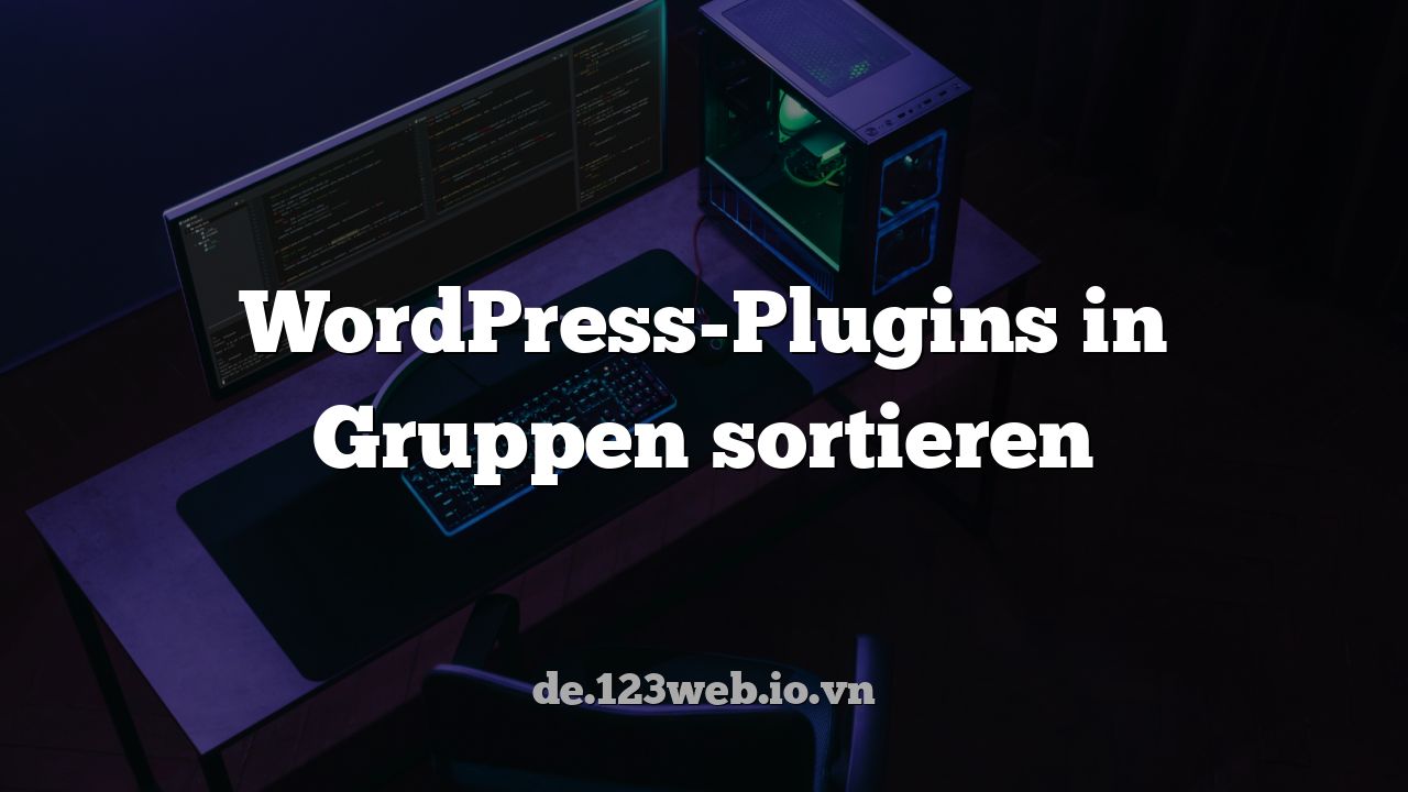 WordPress-Plugins in Gruppen sortieren