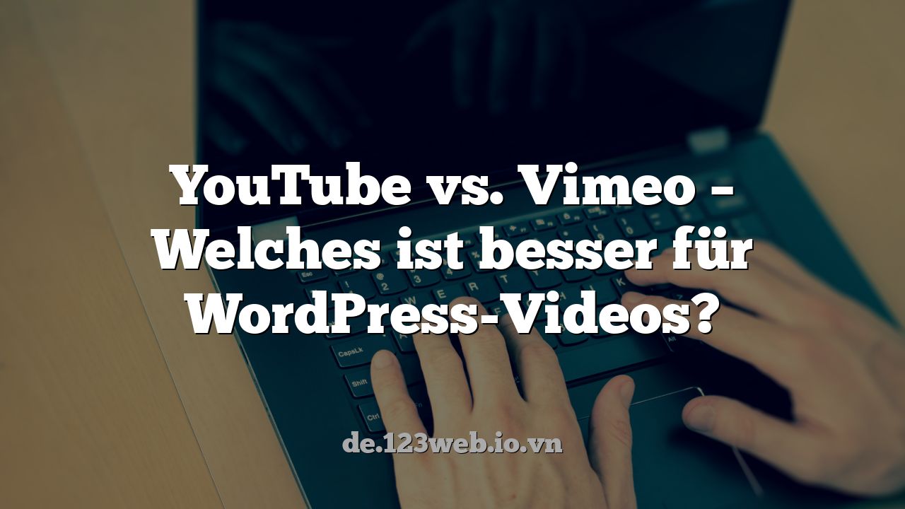 YouTube vs. Vimeo – Welches ist besser für WordPress-Videos?