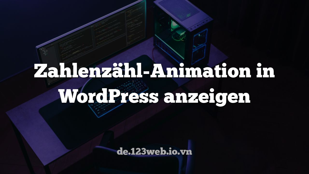 Zahlenzähl-Animation in WordPress anzeigen