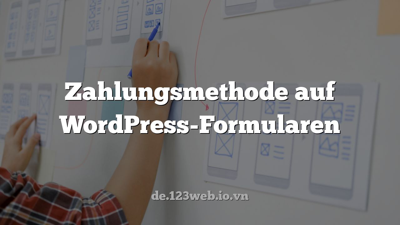 Zahlungsmethode auf WordPress-Formularen
