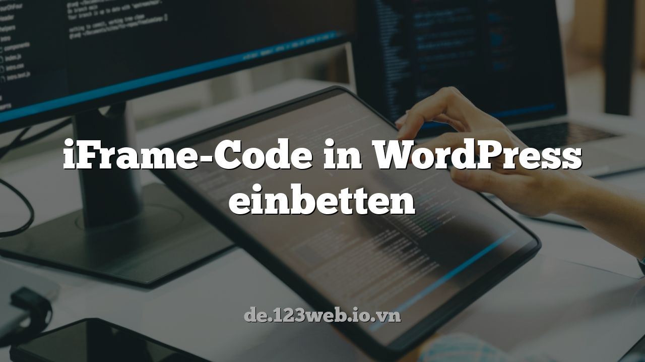 iFrame-Code in WordPress einbetten