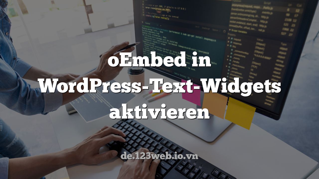 oEmbed in WordPress-Text-Widgets aktivieren