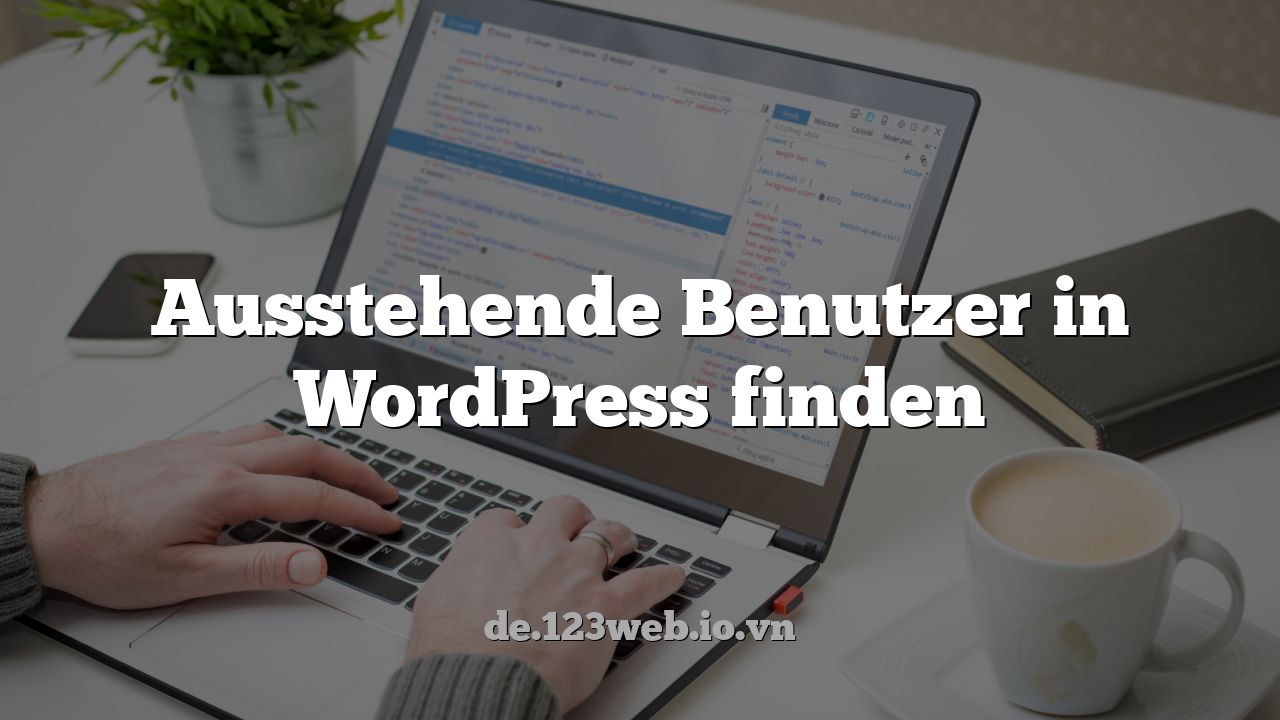 Ausstehende Benutzer in WordPress finden