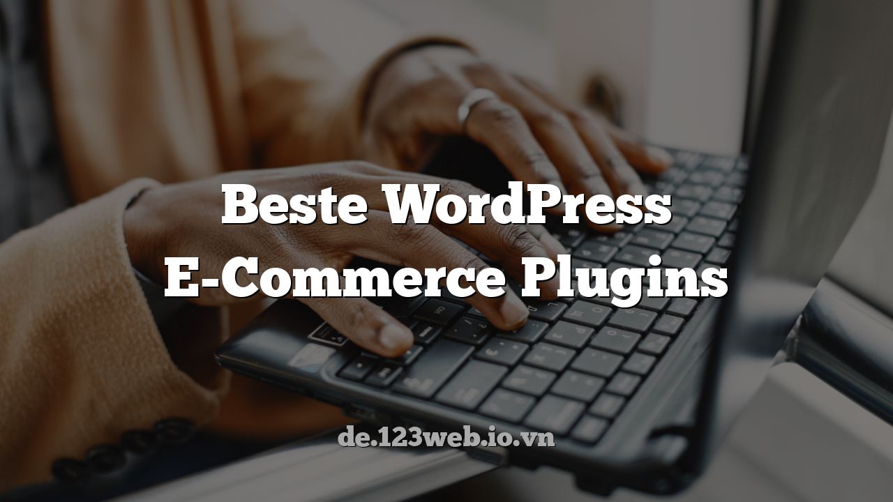 Beste WordPress E-Commerce Plugins