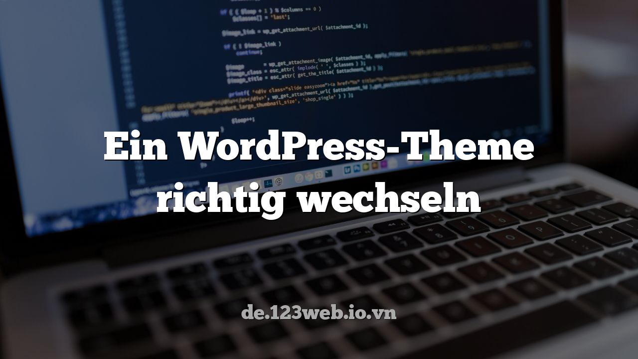 Ein WordPress-Theme richtig wechseln