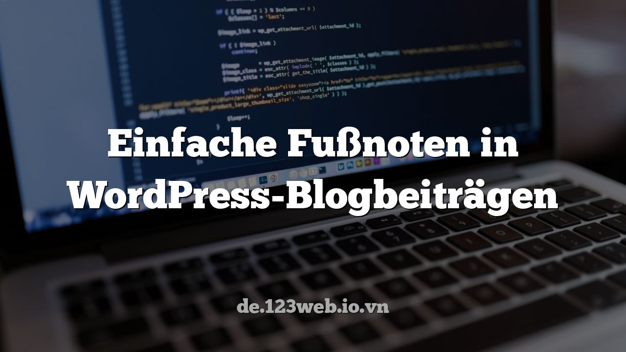 Einfache Fußnoten in WordPress-Blogbeiträgen