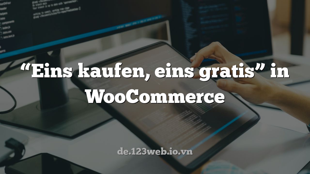 “Eins kaufen, eins gratis” in WooCommerce