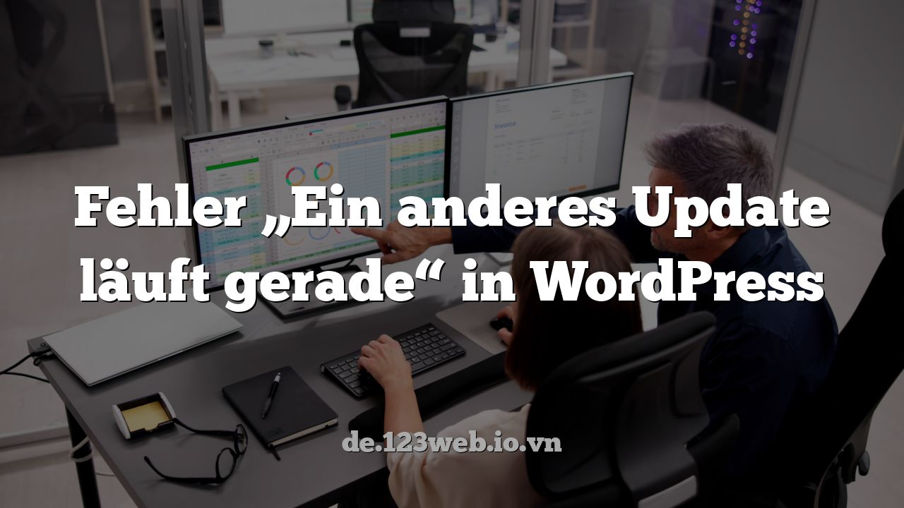 Fehler „Ein anderes Update läuft gerade“ in WordPress
