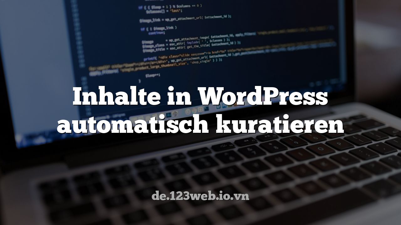 Inhalte in WordPress automatisch kuratieren