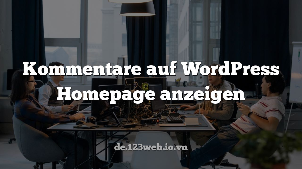 Kommentare auf WordPress Homepage anzeigen