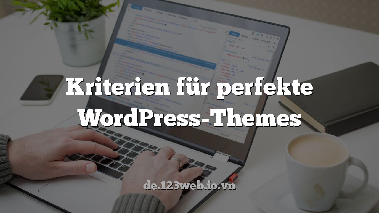 Kriterien für perfekte WordPress-Themes