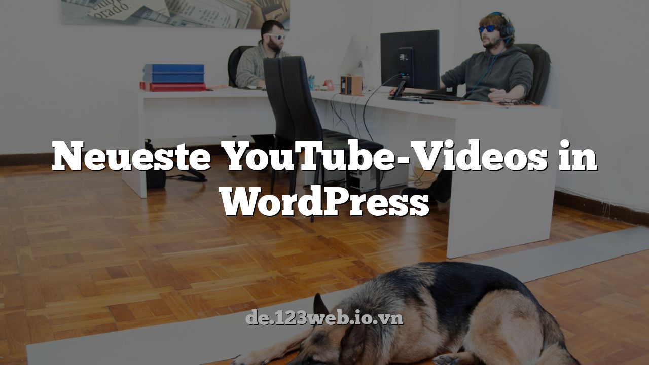 Neueste YouTube-Videos in WordPress