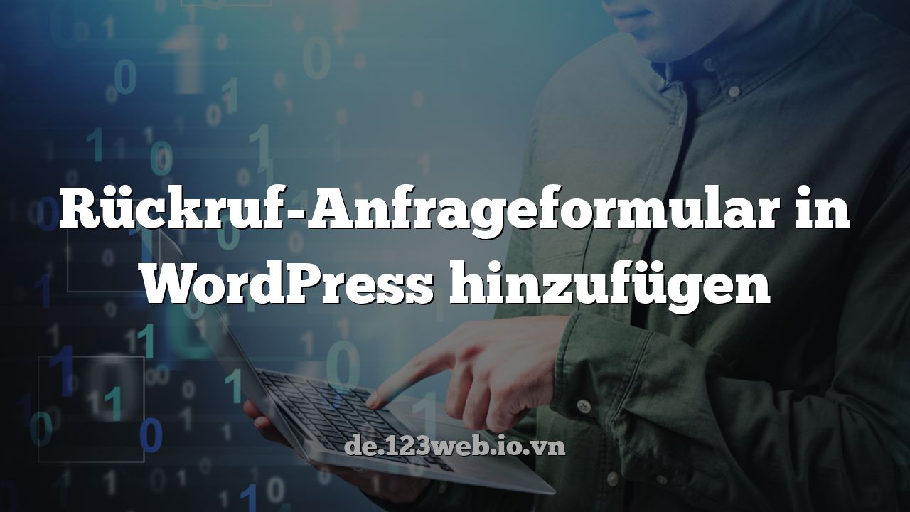 Rückruf-Anfrageformular in WordPress hinzufügen