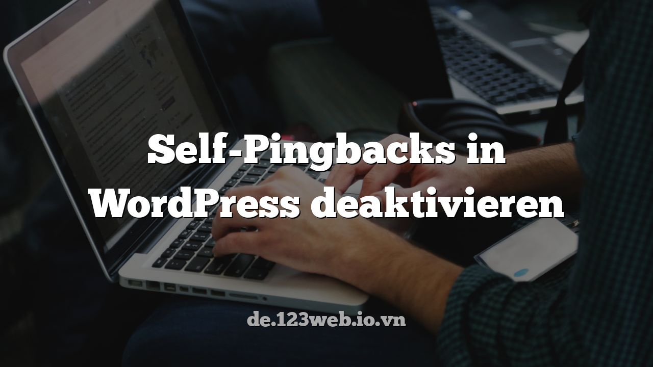 Self-Pingbacks in WordPress deaktivieren