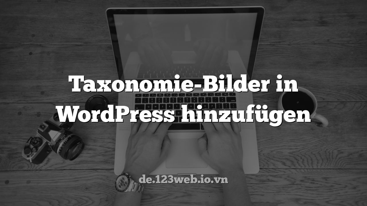 Taxonomie-Bilder in WordPress hinzufügen