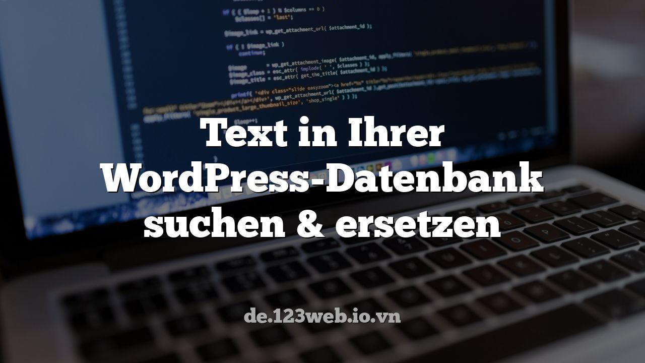 Text in Ihrer WordPress-Datenbank suchen & ersetzen