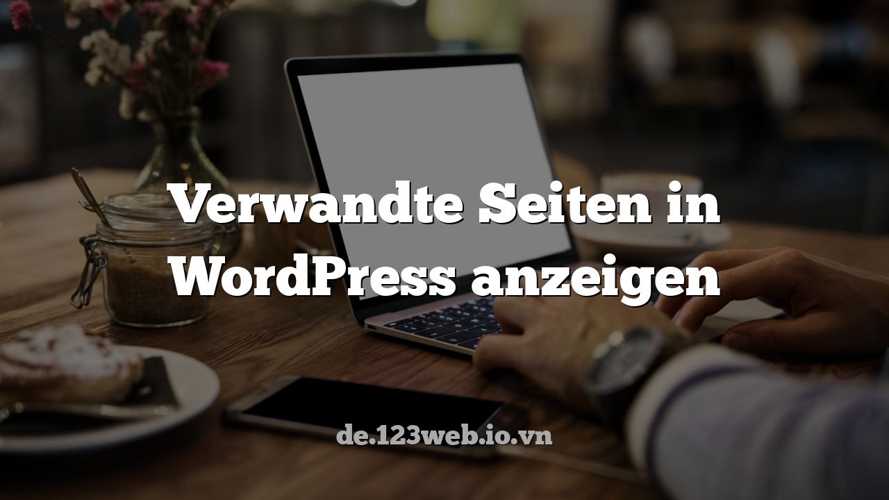 Verwandte Seiten in WordPress anzeigen