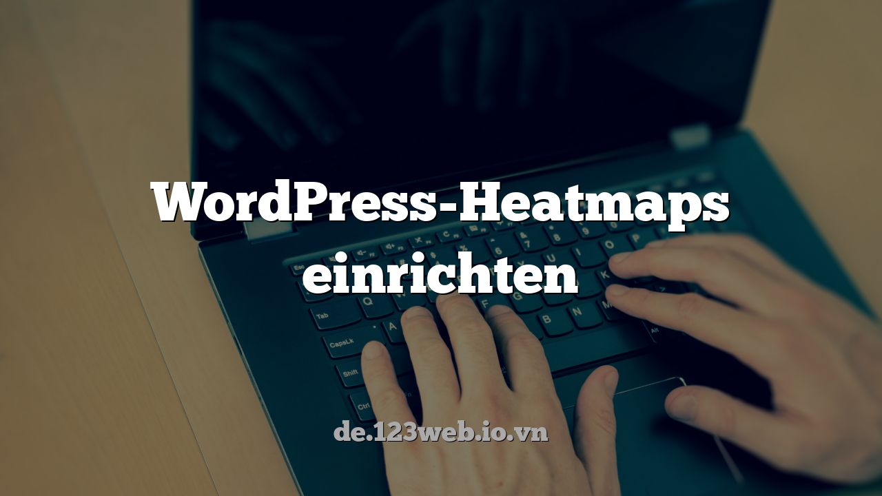 WordPress-Heatmaps einrichten