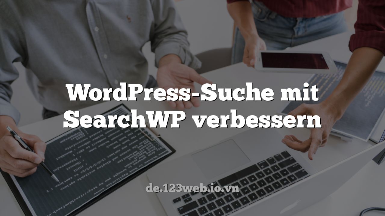 WordPress-Suche mit SearchWP verbessern